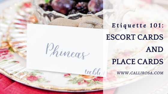 Escort Cards and Place Cards Wedding Etiquette by CalliRosa Calligraphy and Custom Invitations in San Antonio Texas