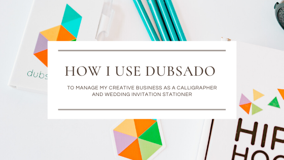 How I use Dubsado To Manage My Creative Business As A Calligrapher and Invitation Designer by CalliRosa