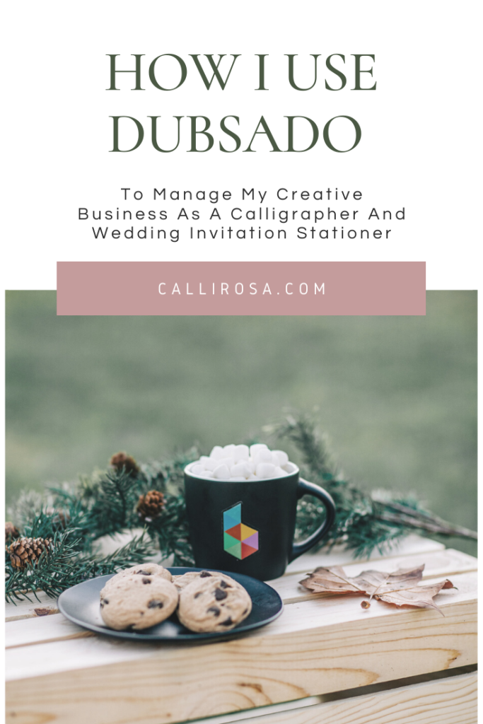 How I use Dubsado To Manage My Creative Business As A Calligrapher and Invitation Designer by CalliRosa